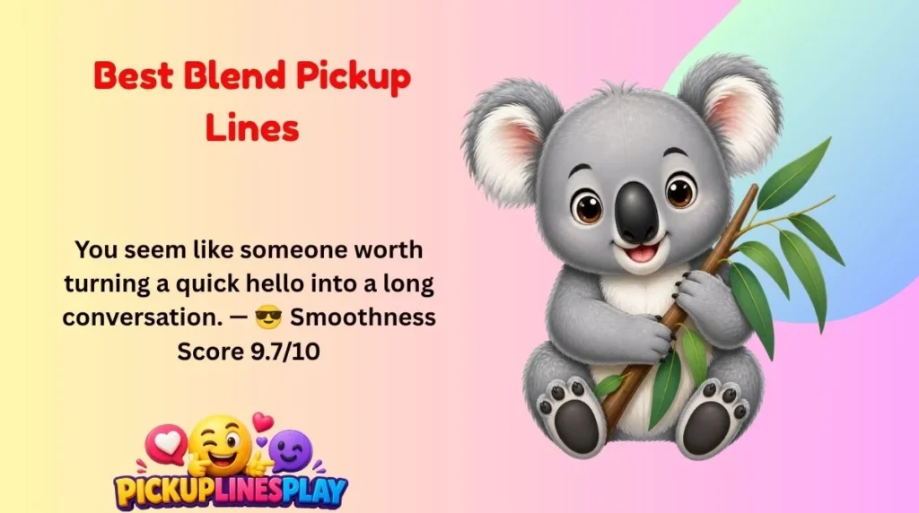 Best Blend Pickup Lines