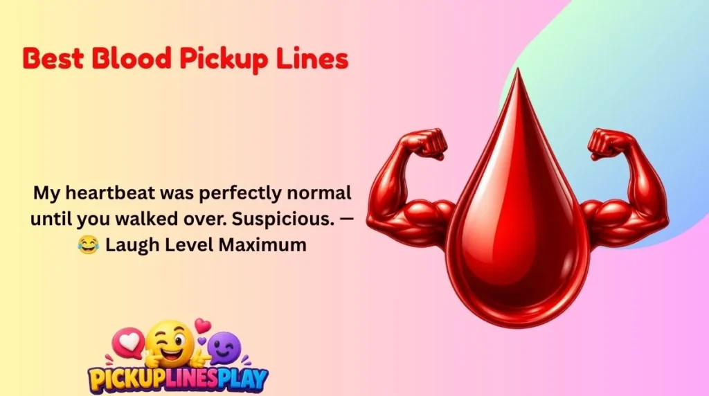 Best Blood Pickup Lines
