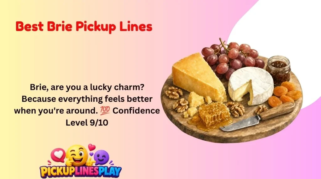 Best Brie Pickup Lines
