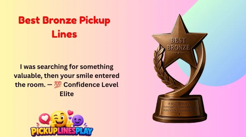 Best Bronze Pickup Lines