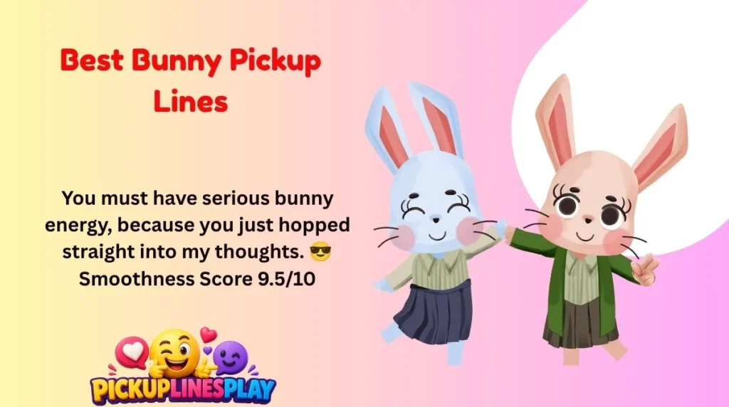 Best Bunny Pickup Lines
