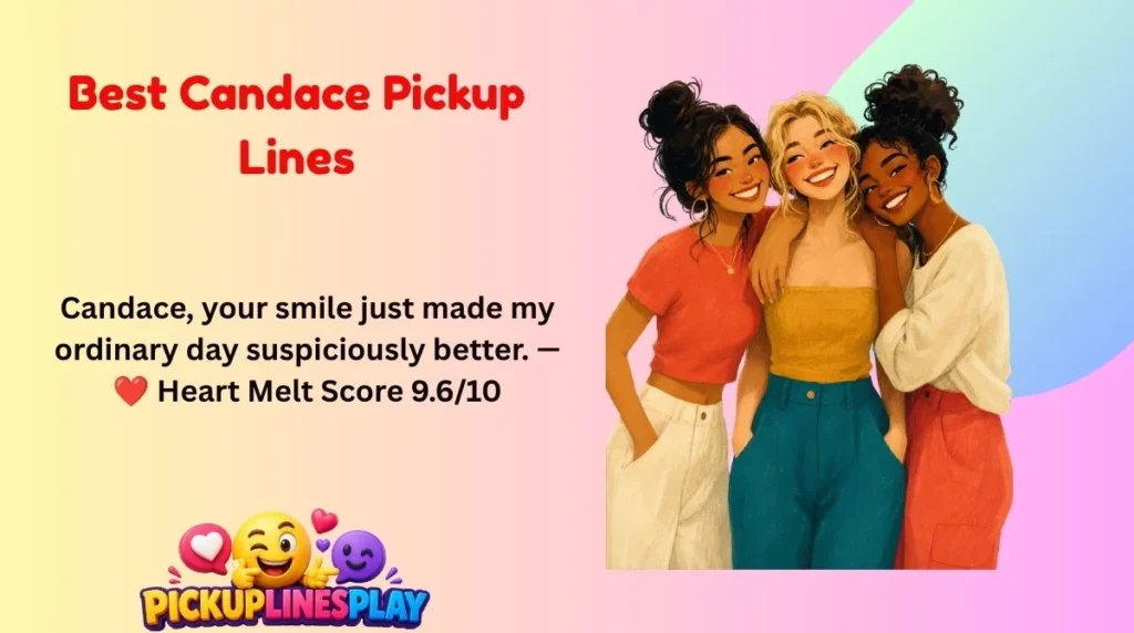 Best Candace Pickup Lines