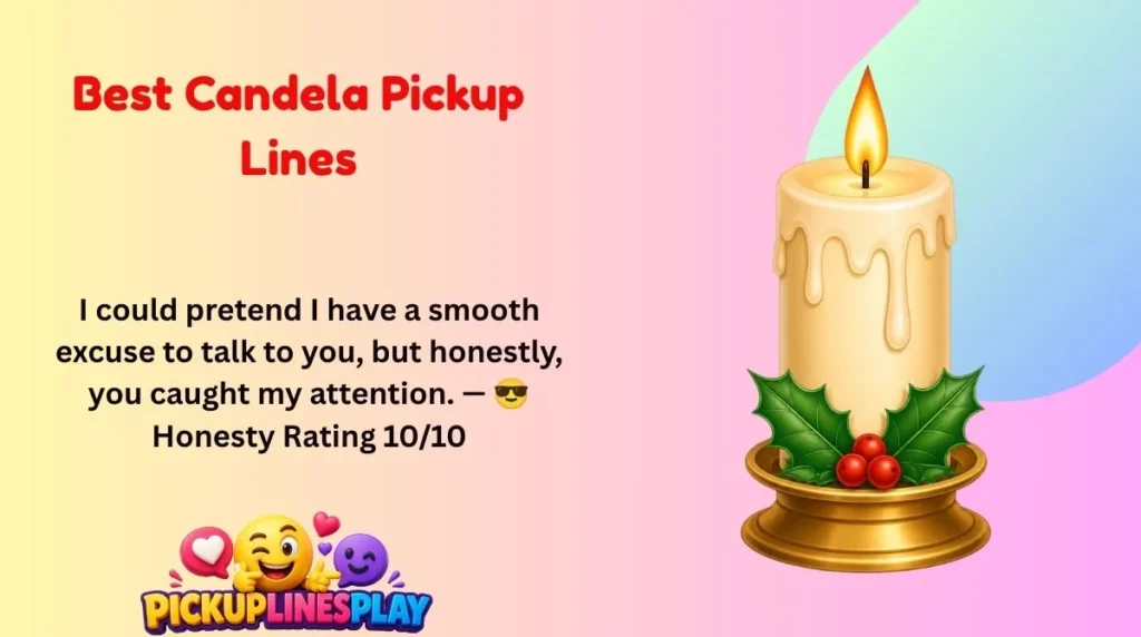 Best Candela Pickup Lines