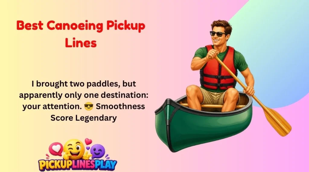 Best Canoeing Pickup Lines
