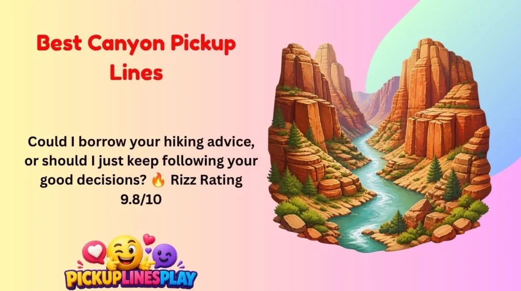 Best Canyon Pickup Lines