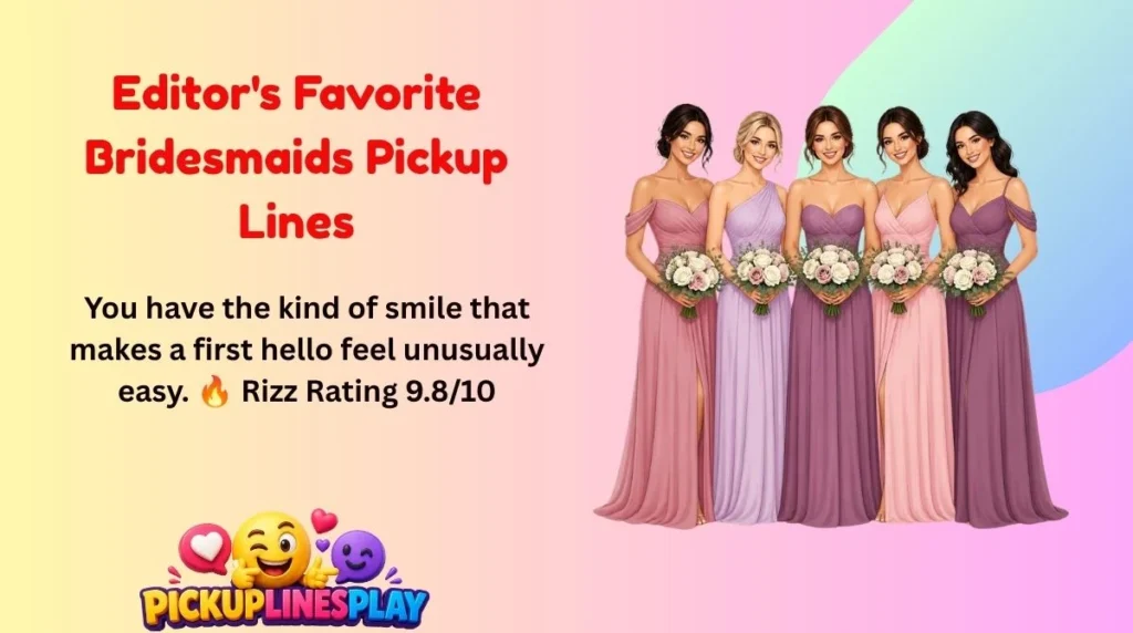 Editor's Favorite Bridesmaids Pickup Lines
