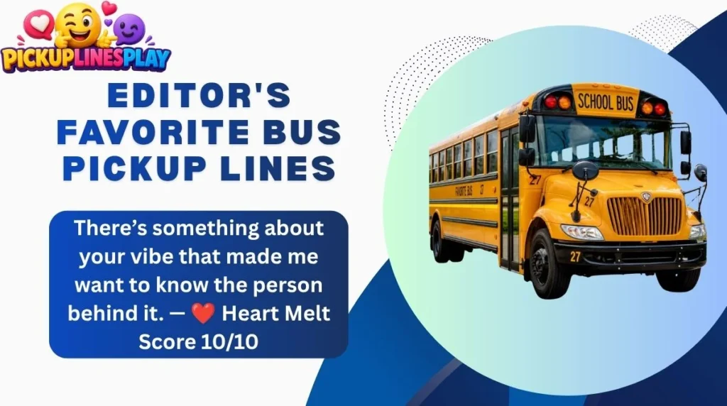 Editor's Favorite Bus Pickup Lines
