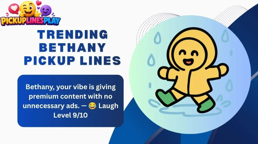 Trending Bethany Pickup Lines