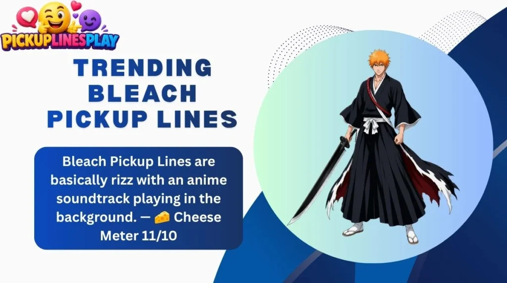 Trending Bleach Pickup Lines