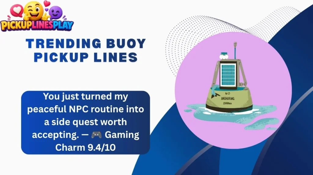 Trending Buoy Pickup Lines
