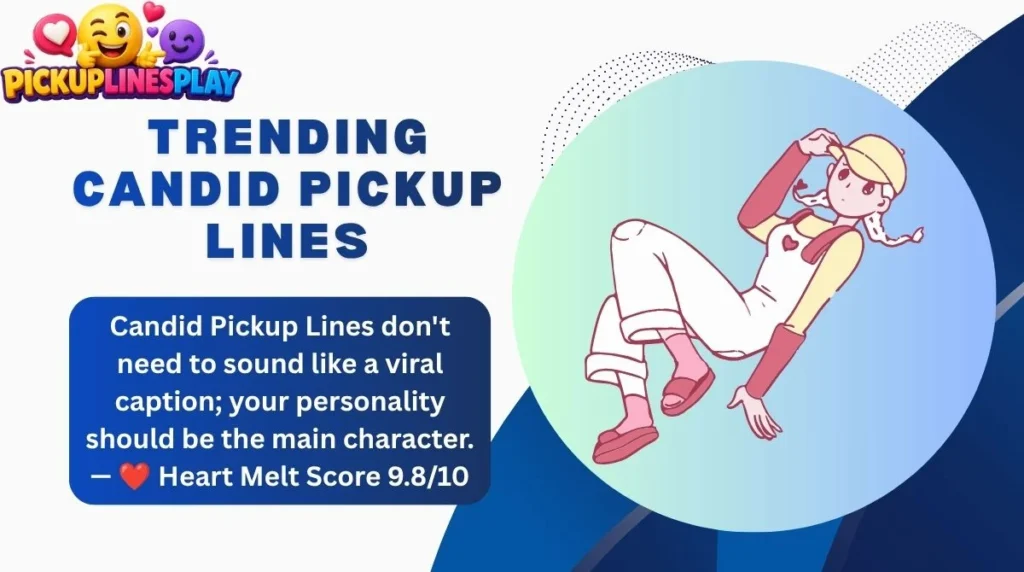 Trending Candid Pickup Lines