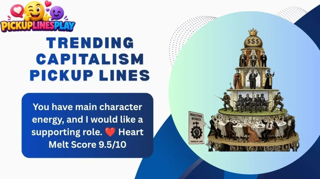 Trending Capitalism Pickup Lines