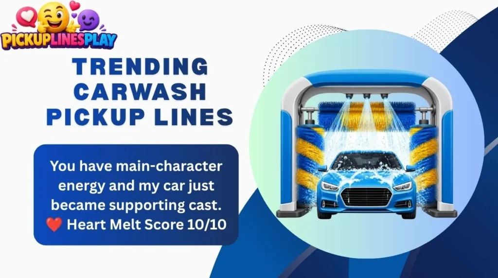Trending Carwash Pickup Lines