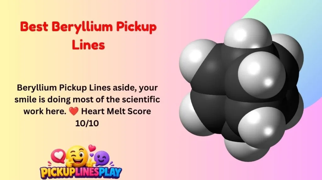 Best Beryllium Pickup Lines