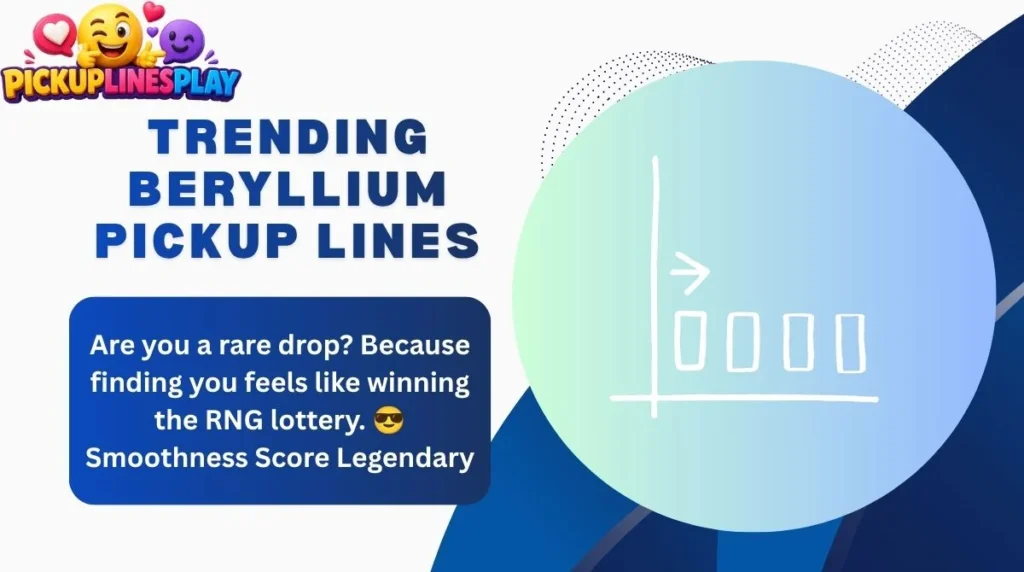 Trending Beryllium Pickup Lines