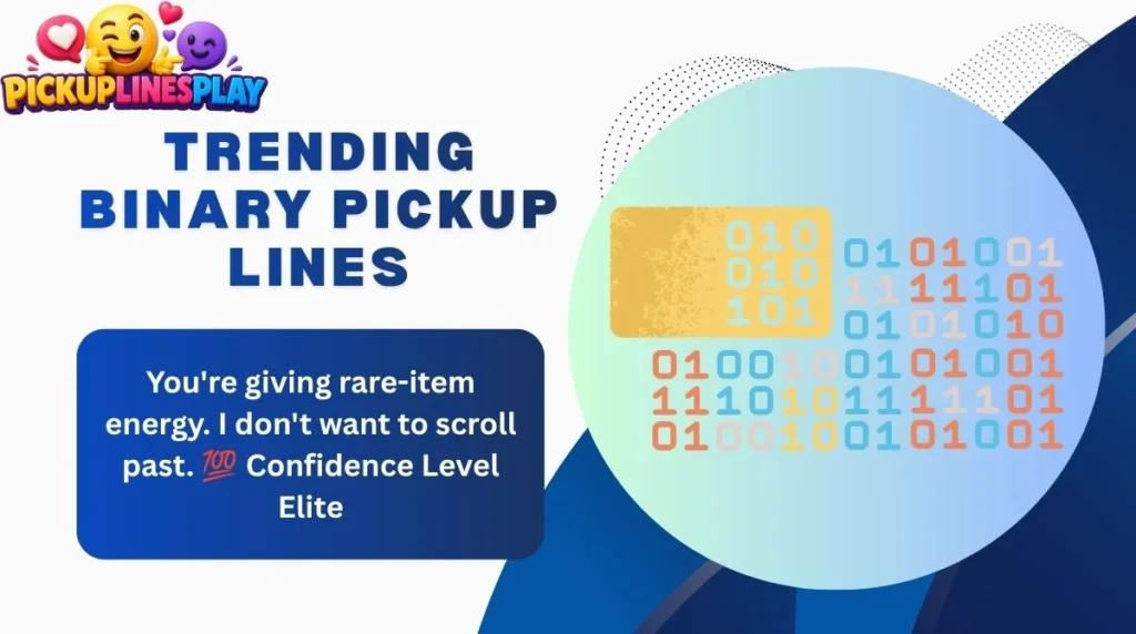 Trending Binary Pickup Lines