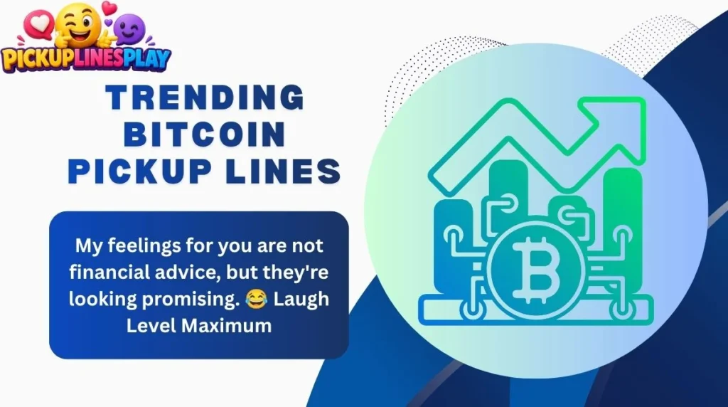 Trending Bitcoin Pickup Lines