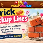 Brick Pickup Lines