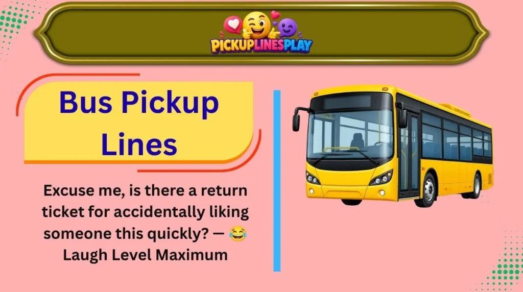 Bus Pickup Lines
