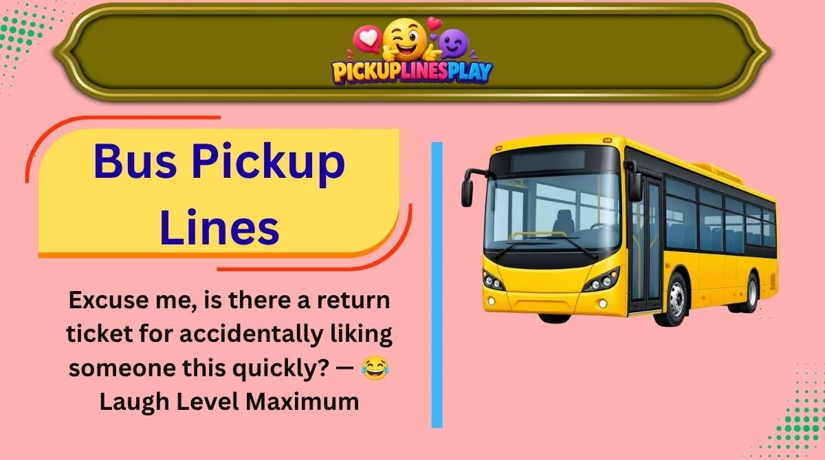 Bus Pickup Lines